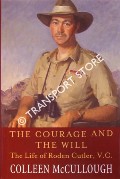 The Courage and the Will - The Life of Roden Cutler, VC by McCULLOUGH, Colleen